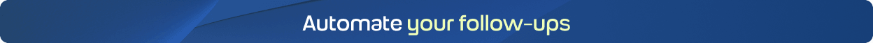 Automate your follow-ups cta