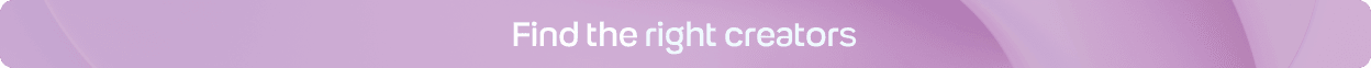 find the right creators cta